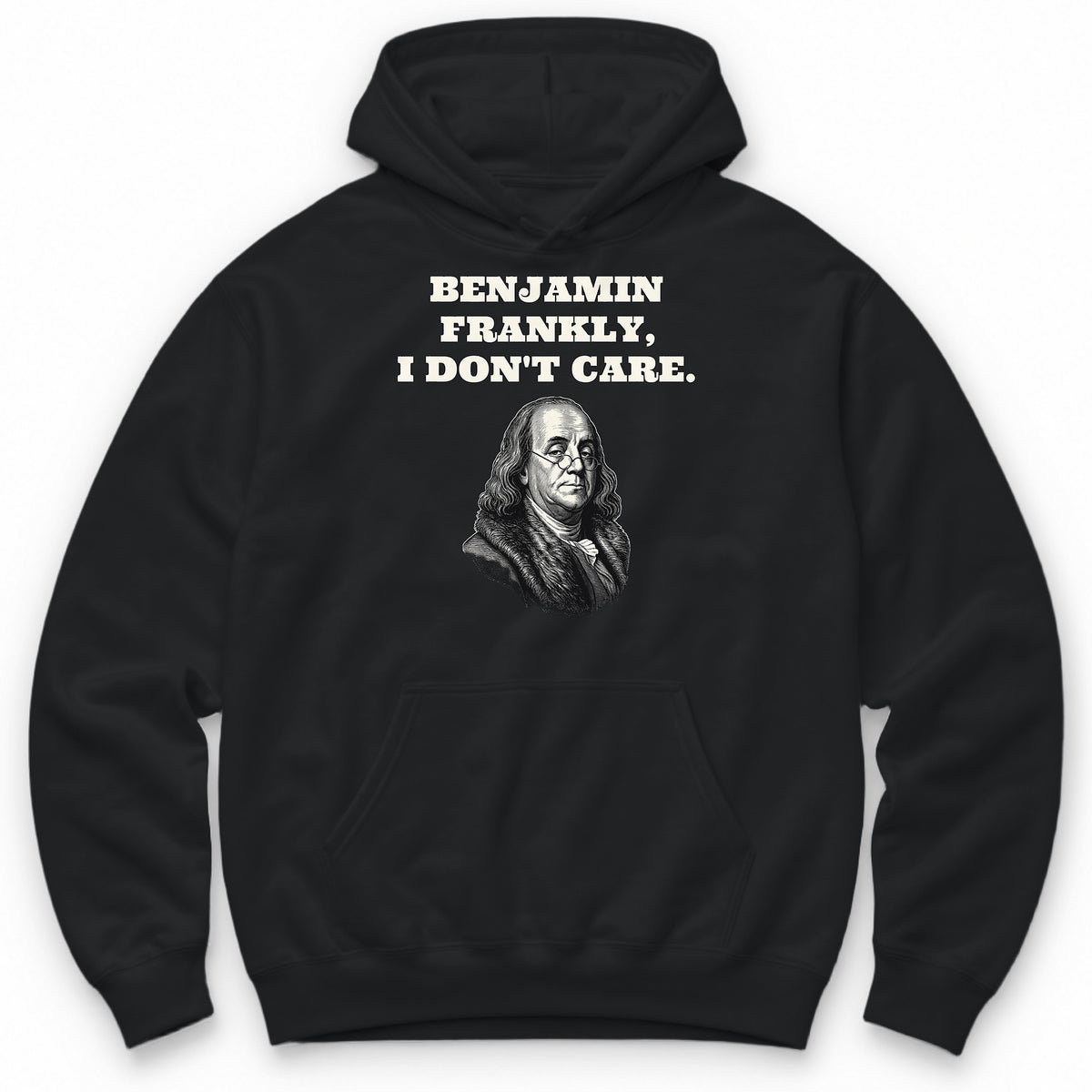 Benjamin Frankly, I Don't Care Hoodie - Black