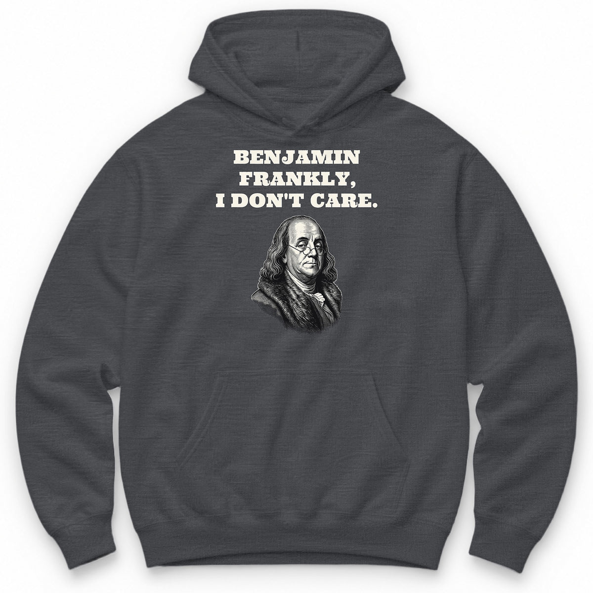 Benjamin Frankly, I Don't Care Hoodie - Charcoal