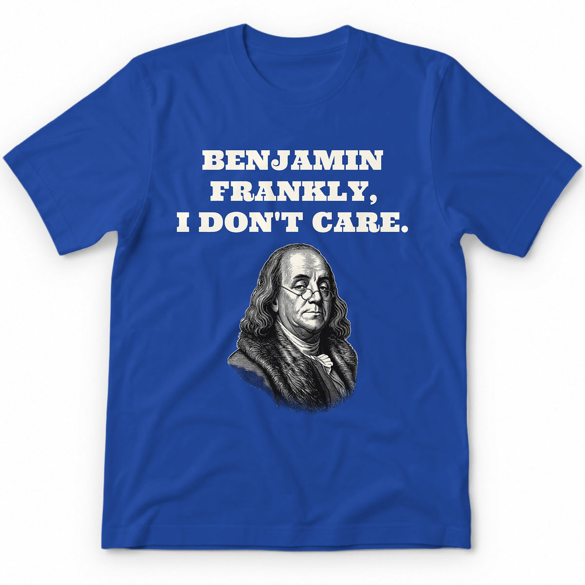 Benjamin Frankly, I Don't Care T-Shirt - Royal