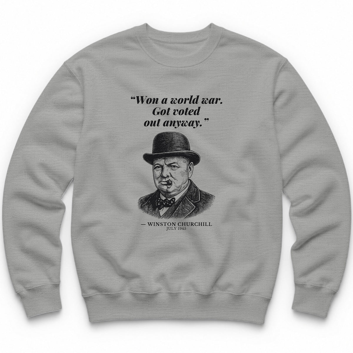 Won A World War Got Voted Out Anyway – Downing Street Funny History Crewneck - Sport Grey
