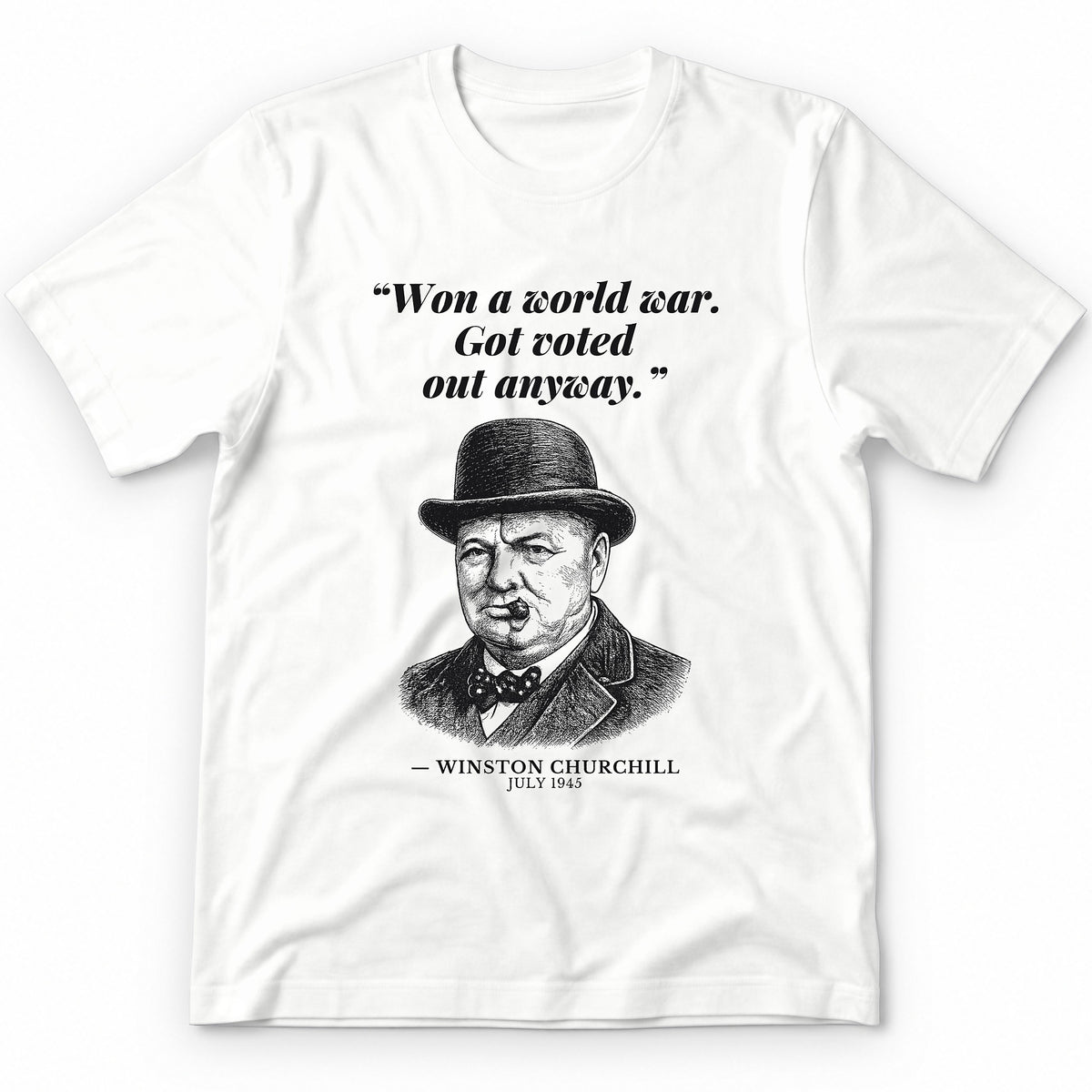 Won A World War Got Voted Out Anyway – Downing Street Funny History Premium Tee - White
