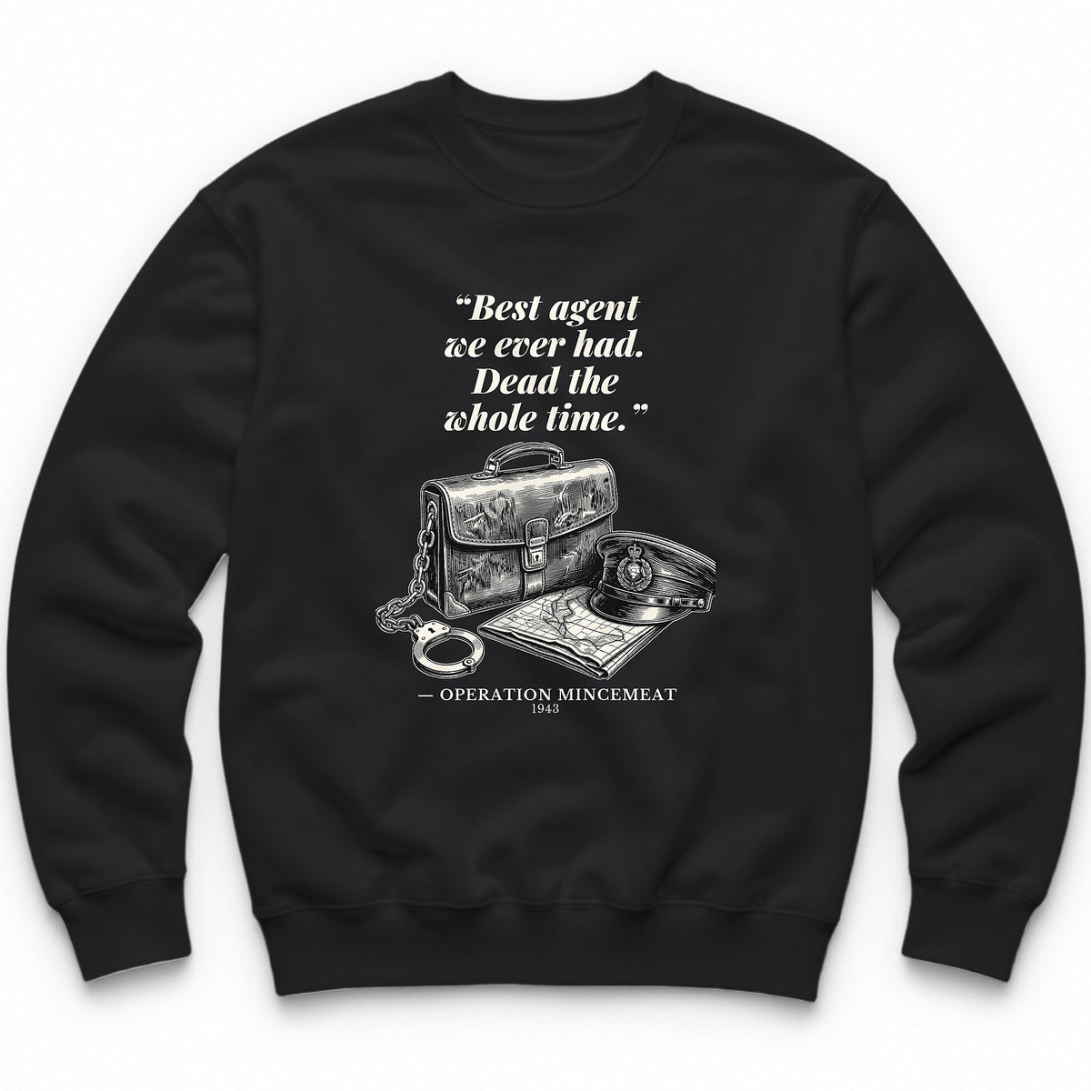 Best Agent We Ever Had Dead The Whole Time – Operation Mincemeat Funny History Crewneck - Black