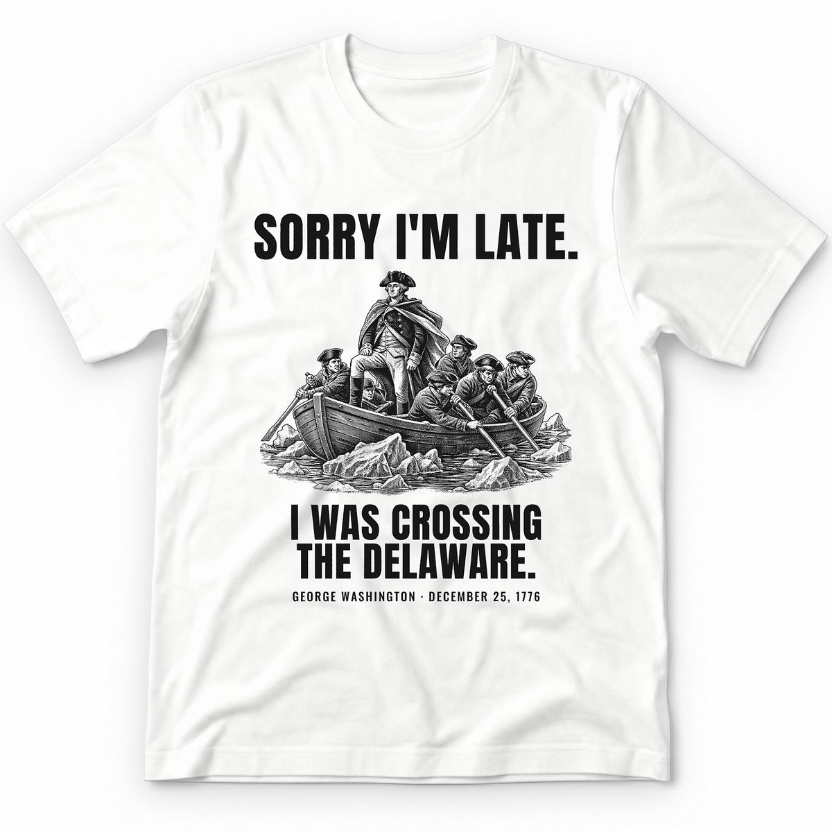 Sorry I'm Late I Was Crossing The Delaware Premium Tee - White