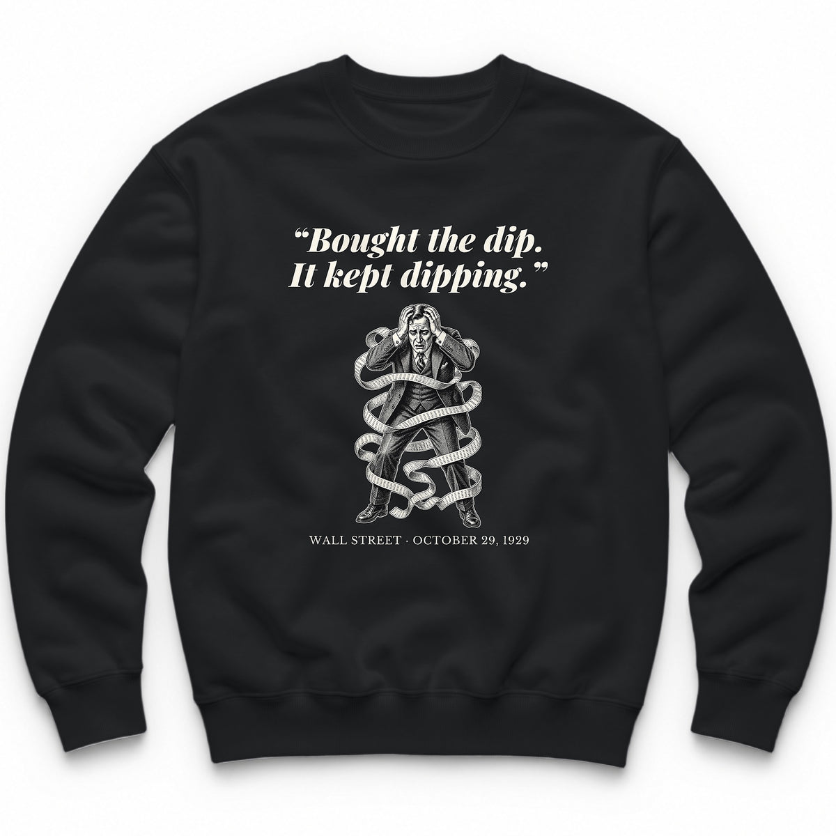 Bought The Dip It Kept Dipping – Wall Street, 1929 Funny History Crewneck - Black