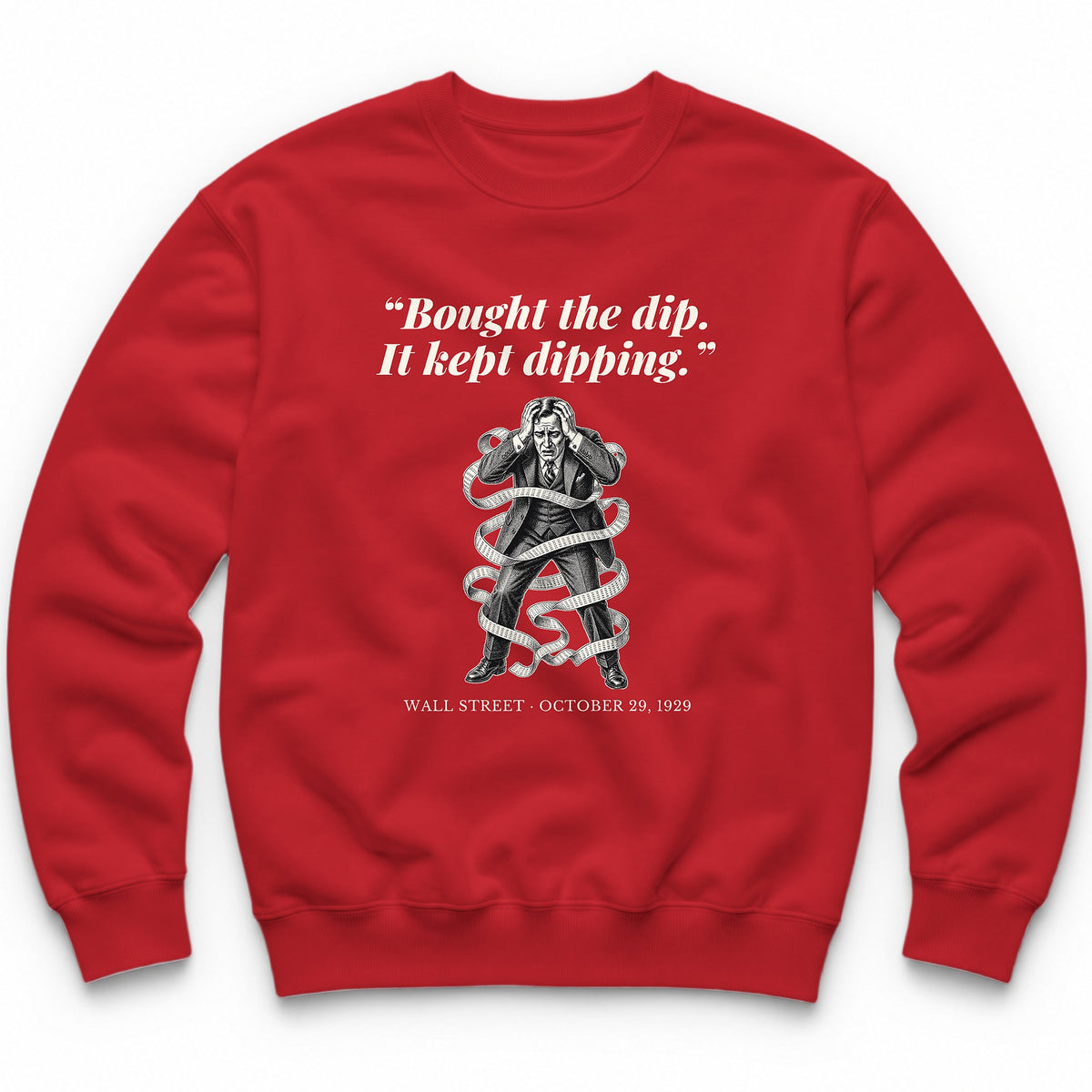Bought The Dip It Kept Dipping – Wall Street, 1929 Funny History Crewneck - Red