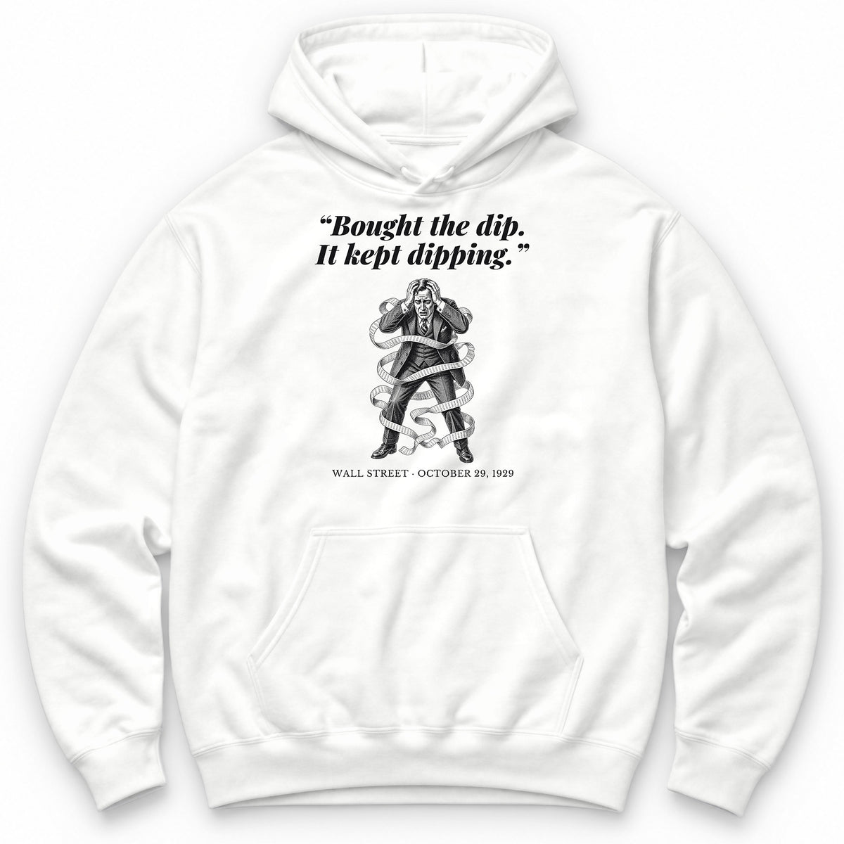 Bought The Dip It Kept Dipping – Wall Street, 1929 Funny History Hoodie - White