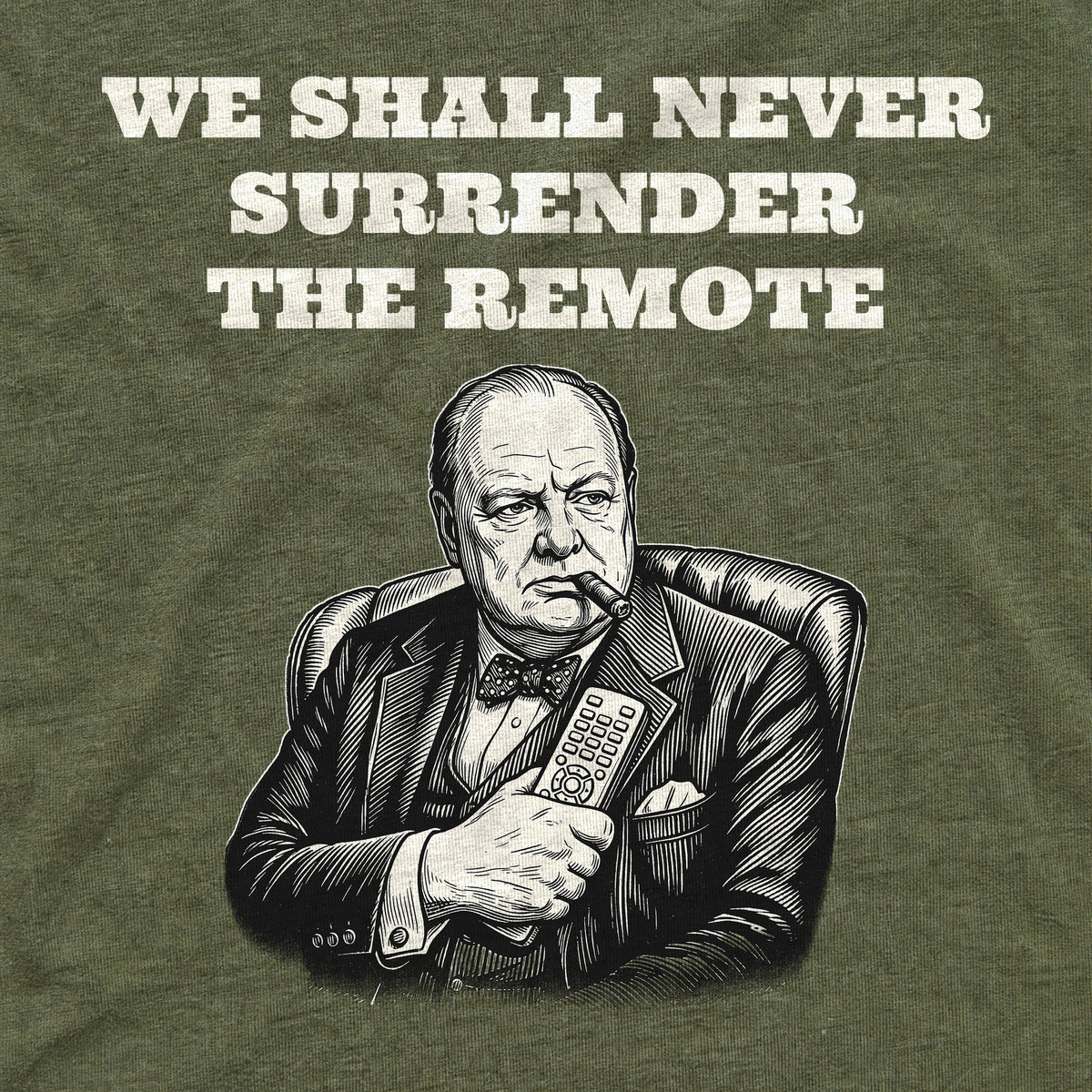 We Shall Never Surrender The Remote T-Shirt - print detail