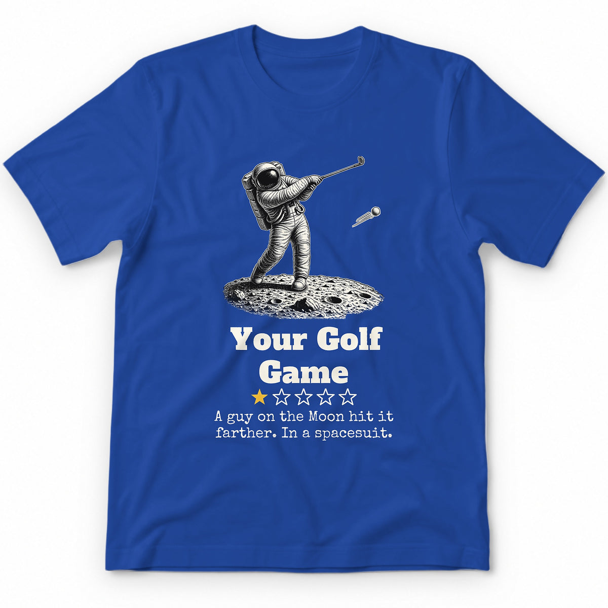 Your Golf Game One Star Review T-Shirt - Royal