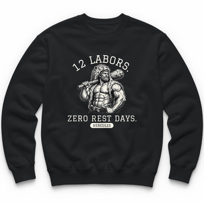 12 Labors. Zero Rest Days. Crewneck - Black