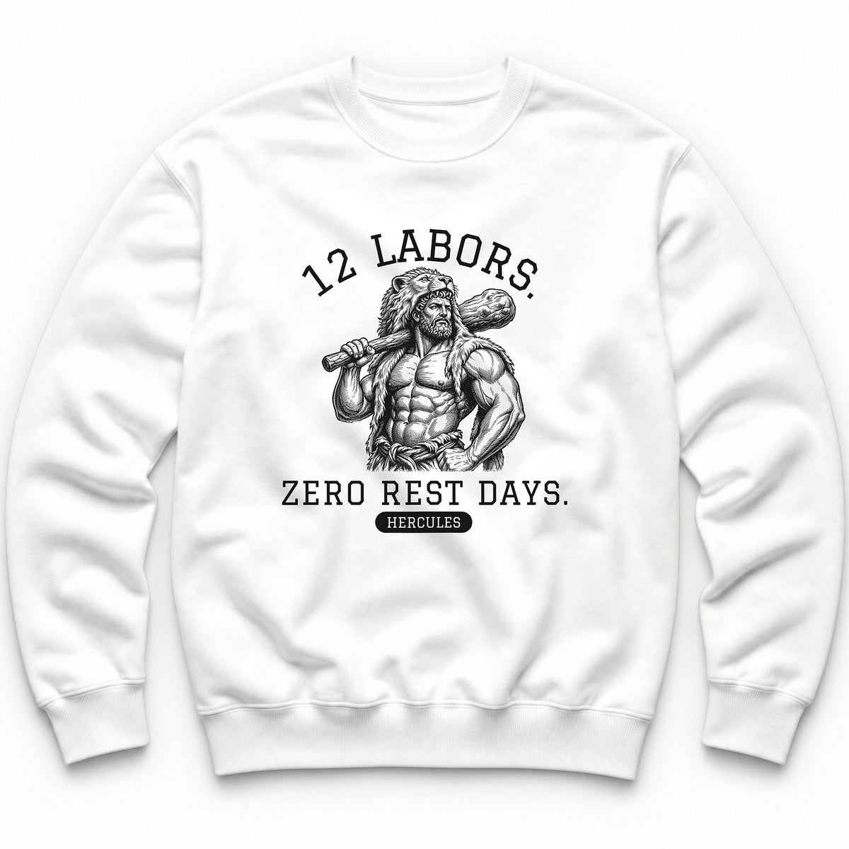 12 Labors. Zero Rest Days. Crewneck - White