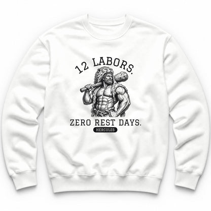 12 Labors. Zero Rest Days. Crewneck - White