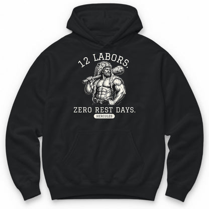 12 Labors. Zero Rest Days. Hoodie - Black