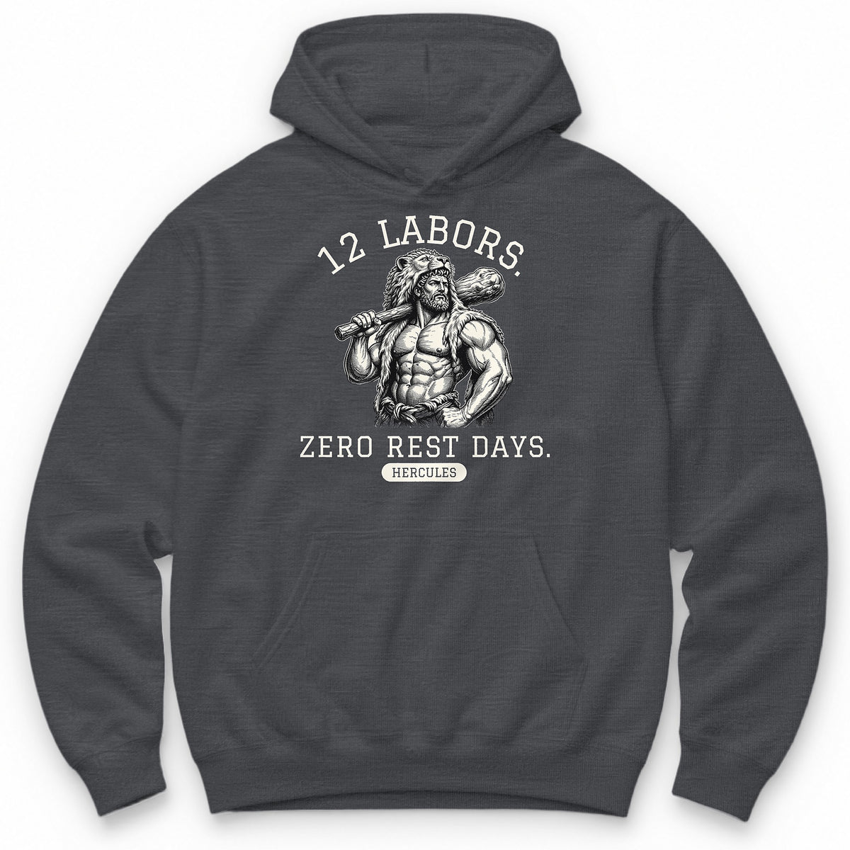 12 Labors. Zero Rest Days. Hoodie - Charcoal