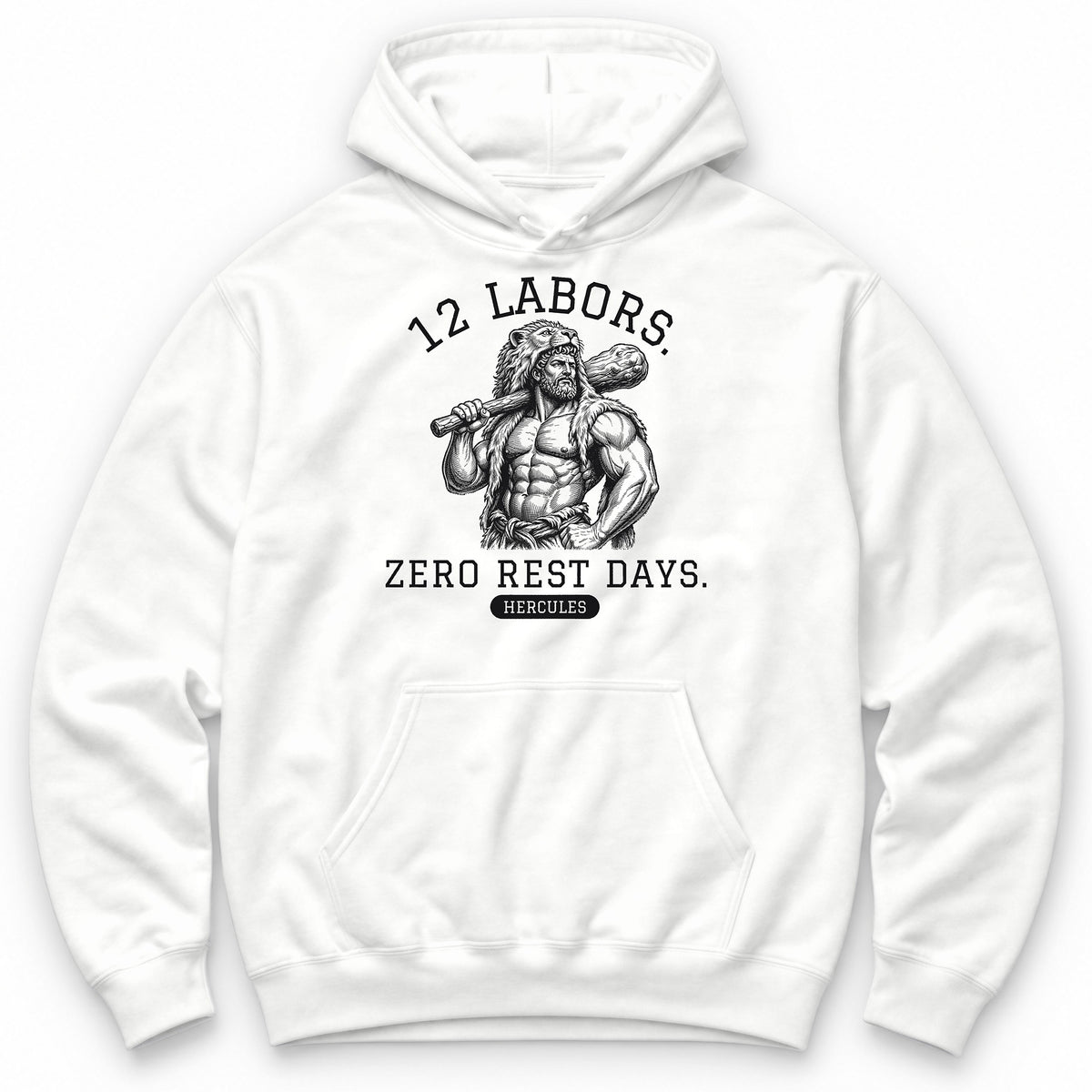 12 Labors. Zero Rest Days. Hoodie - White