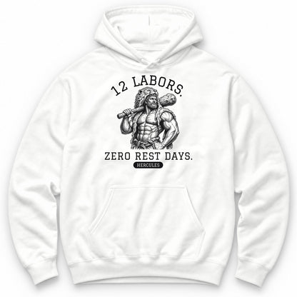 12 Labors. Zero Rest Days. Hoodie - White