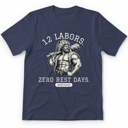 12 Labors. Zero Rest Days. Premium Tee - Heather Navy