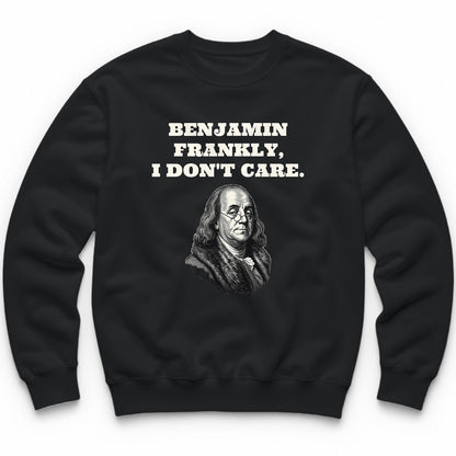 Benjamin Frankly, I Don't Care Crewneck - Black