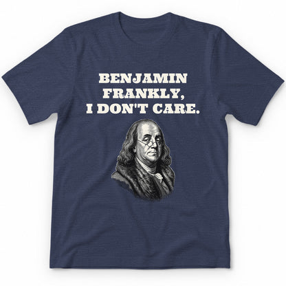 Benjamin Frankly, I Don't Care Premium Tee - Heather Navy