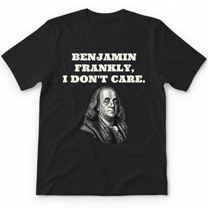 Benjamin Frankly, I Don't Care T-Shirt - Black