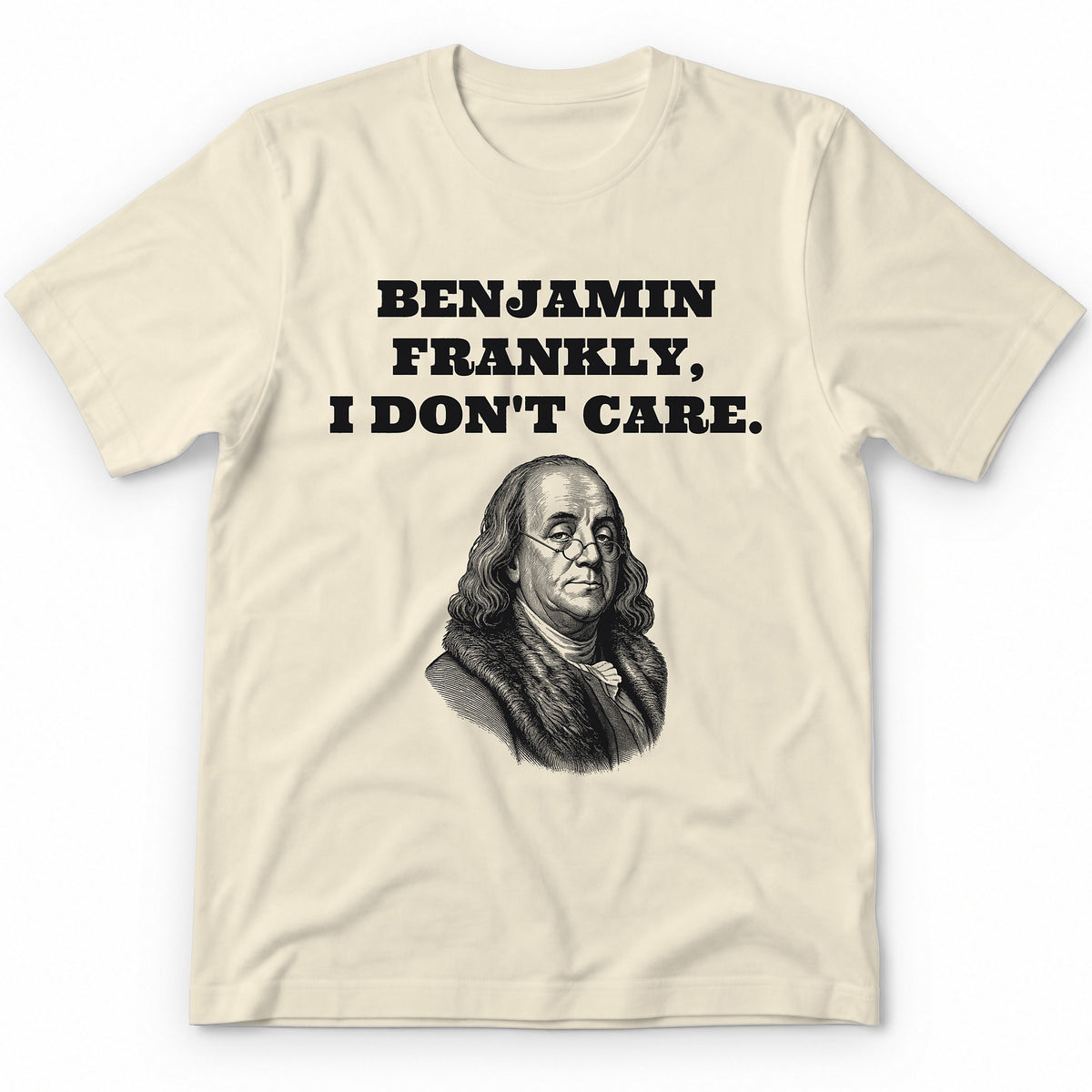 Benjamin Frankly, I Don't Care T-Shirt - Natural