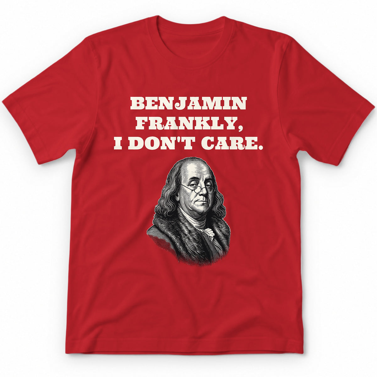 Benjamin Frankly, I Don't Care T-Shirt - Red