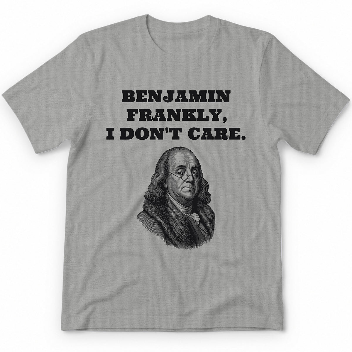 Benjamin Frankly, I Don't Care T-Shirt - Sport Grey