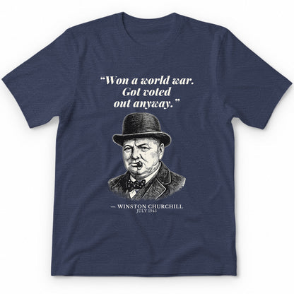 Won A World War Got Voted Out Anyway – Downing Street Funny History Premium Tee - Heather Navy
