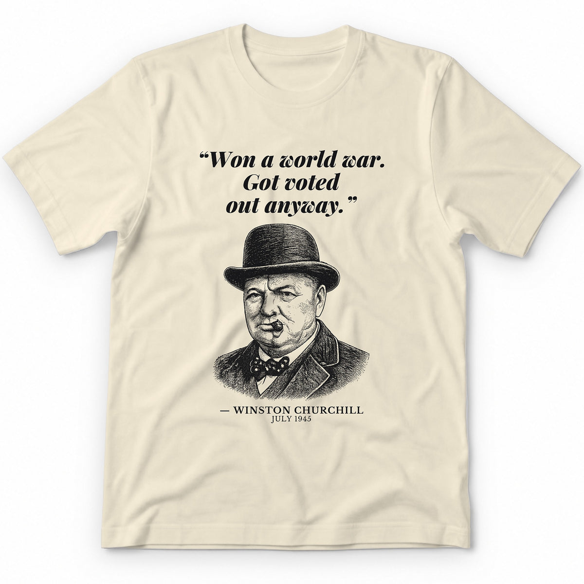 Won A World War Got Voted Out Anyway – Downing Street Funny History Premium Tee - Natural