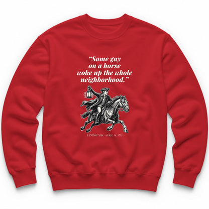 Some Guy On A Horse Woke Up The Whole Neighborhood – Lexington, 1775 Funny History Crewneck - Red