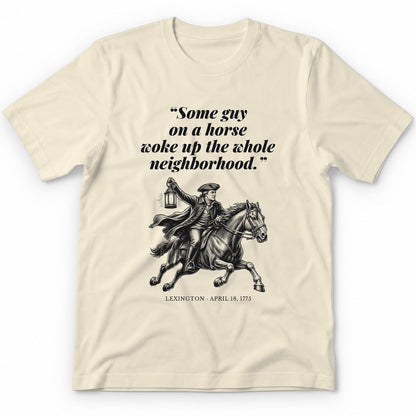 Some Guy On A Horse Woke Up The Whole Neighborhood – Lexington, 1775 Funny History Premium Tee - Natural