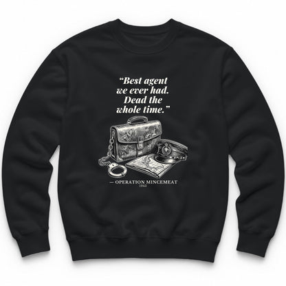 Best Agent We Ever Had Dead The Whole Time – Operation Mincemeat Funny History Crewneck - Black