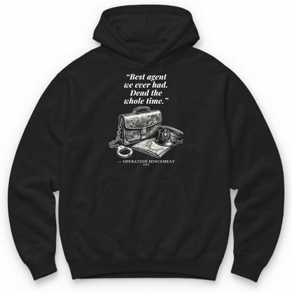 Best Agent We Ever Had Dead The Whole Time – Operation Mincemeat Funny History Hoodie - Black