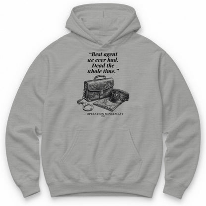 Best Agent We Ever Had Dead The Whole Time – Operation Mincemeat Funny History Hoodie - Sport Grey