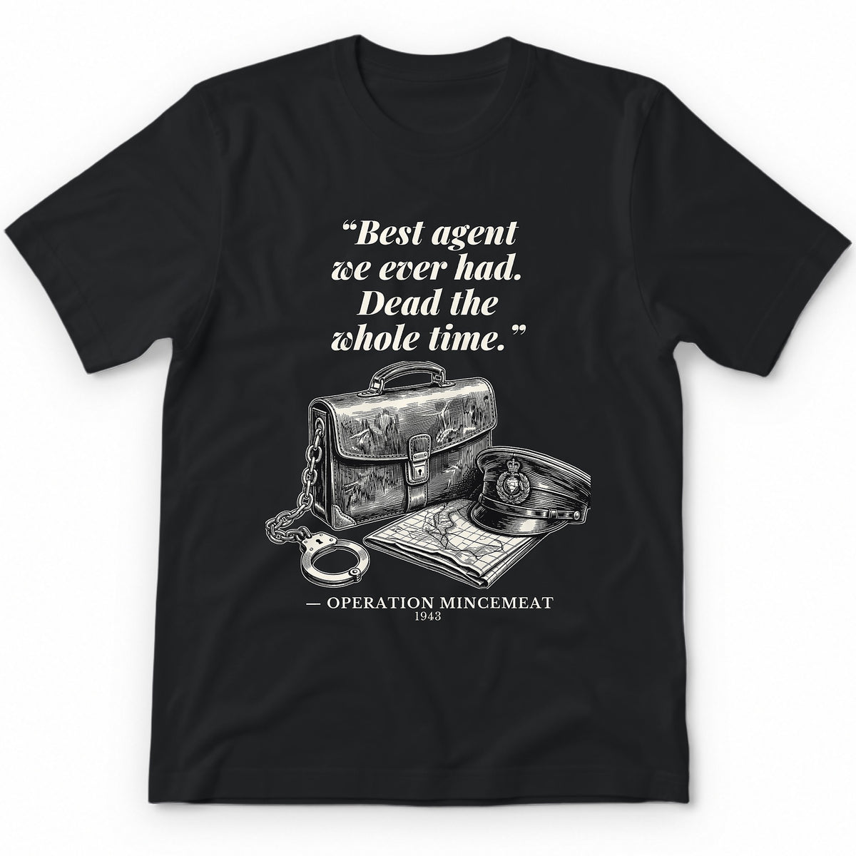 Best Agent We Ever Had Dead The Whole Time – Operation Mincemeat Funny History Premium Tee - Black