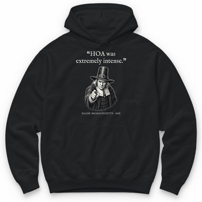 HOA Was Extremely Intense – Salem Funny History Hoodie - Black