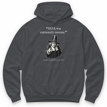HOA Was Extremely Intense – Salem Funny History Hoodie - Charcoal