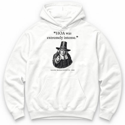 HOA Was Extremely Intense – Salem Funny History Hoodie - White