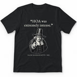 HOA Was Extremely Intense – Salem Funny History Premium Tee - Black