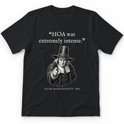 HOA Was Extremely Intense – Salem Funny History Premium Tee - Black