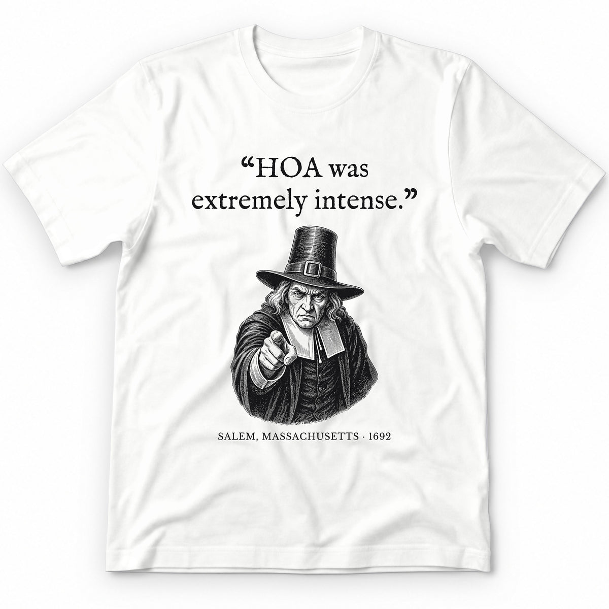 HOA Was Extremely Intense – Salem Funny History Premium Tee - White