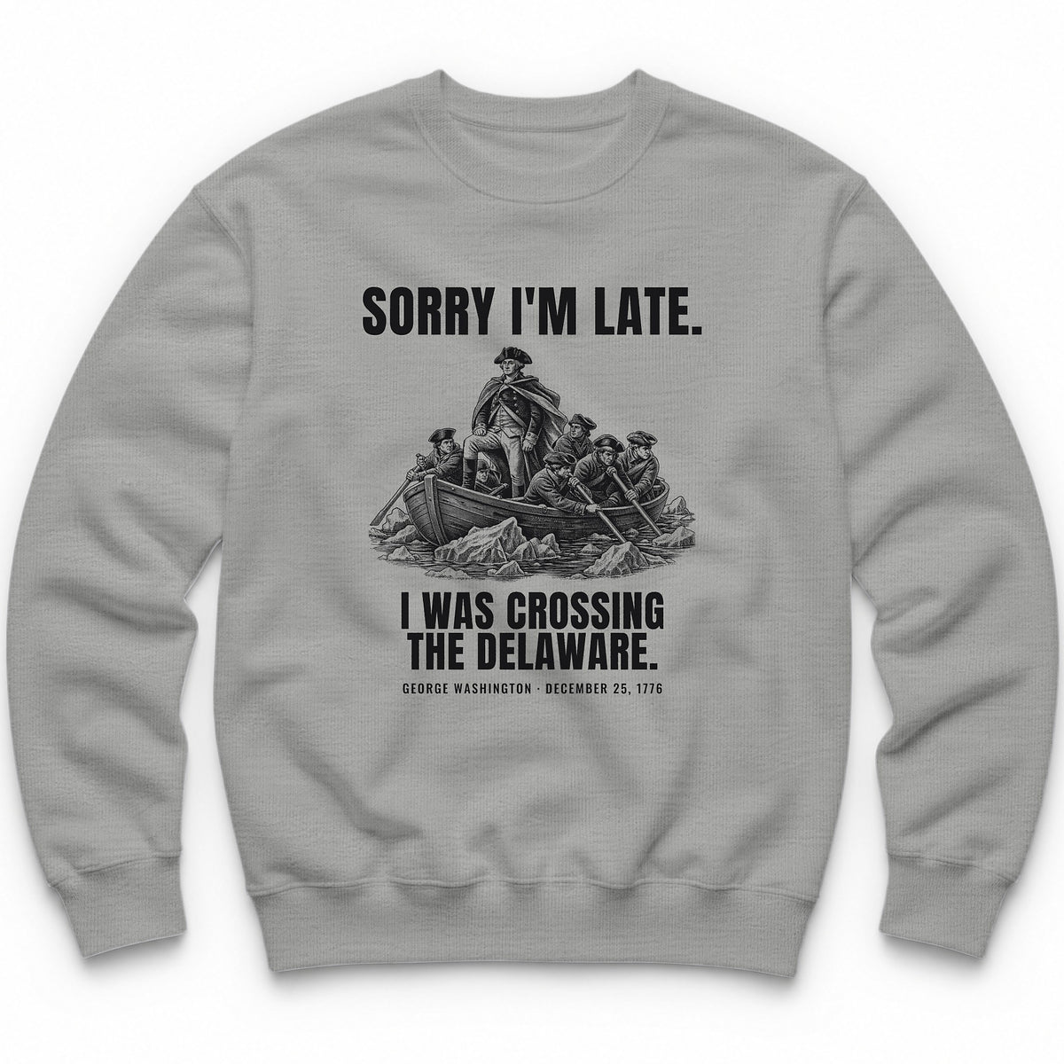 Sorry I'm Late I Was Crossing The Delaware Crewneck - Sport Grey