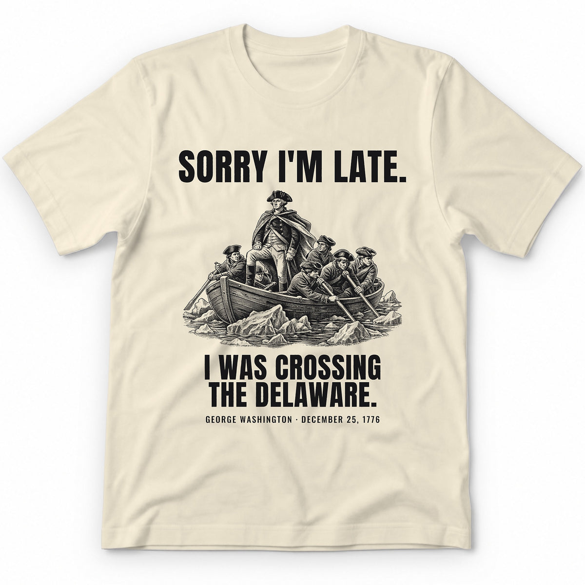 Sorry I'm Late I Was Crossing The Delaware Premium Tee - Natural