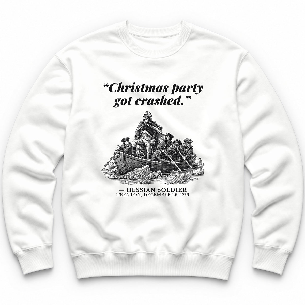 Christmas Party Got Crashed – The Delaware River Funny History Crewneck - White