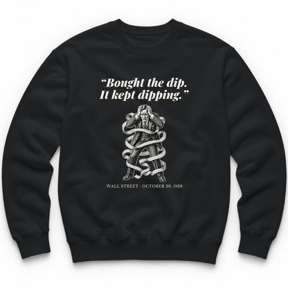 Bought The Dip It Kept Dipping – Wall Street, 1929 Funny History Crewneck - Black