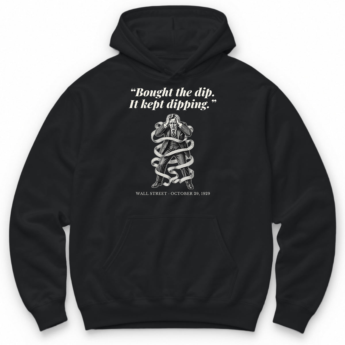 Bought The Dip It Kept Dipping – Wall Street, 1929 Funny History Hoodie - Black