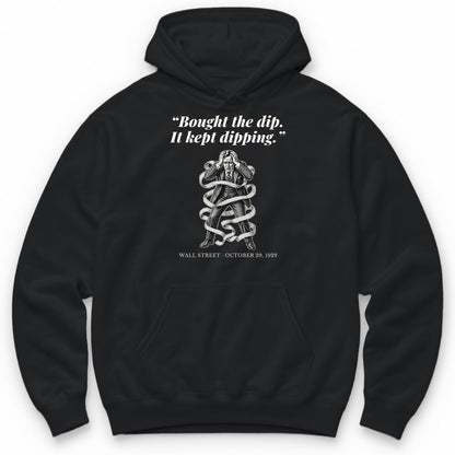 Bought The Dip It Kept Dipping – Wall Street, 1929 Funny History Hoodie - Black