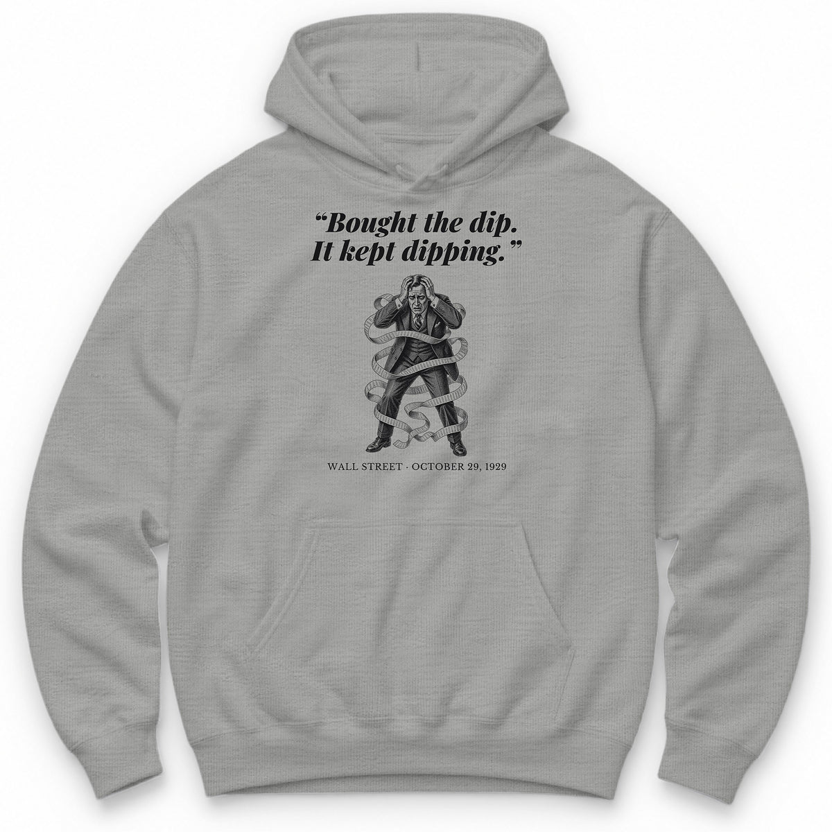 Bought The Dip It Kept Dipping – Wall Street, 1929 Funny History Hoodie - Sport Grey