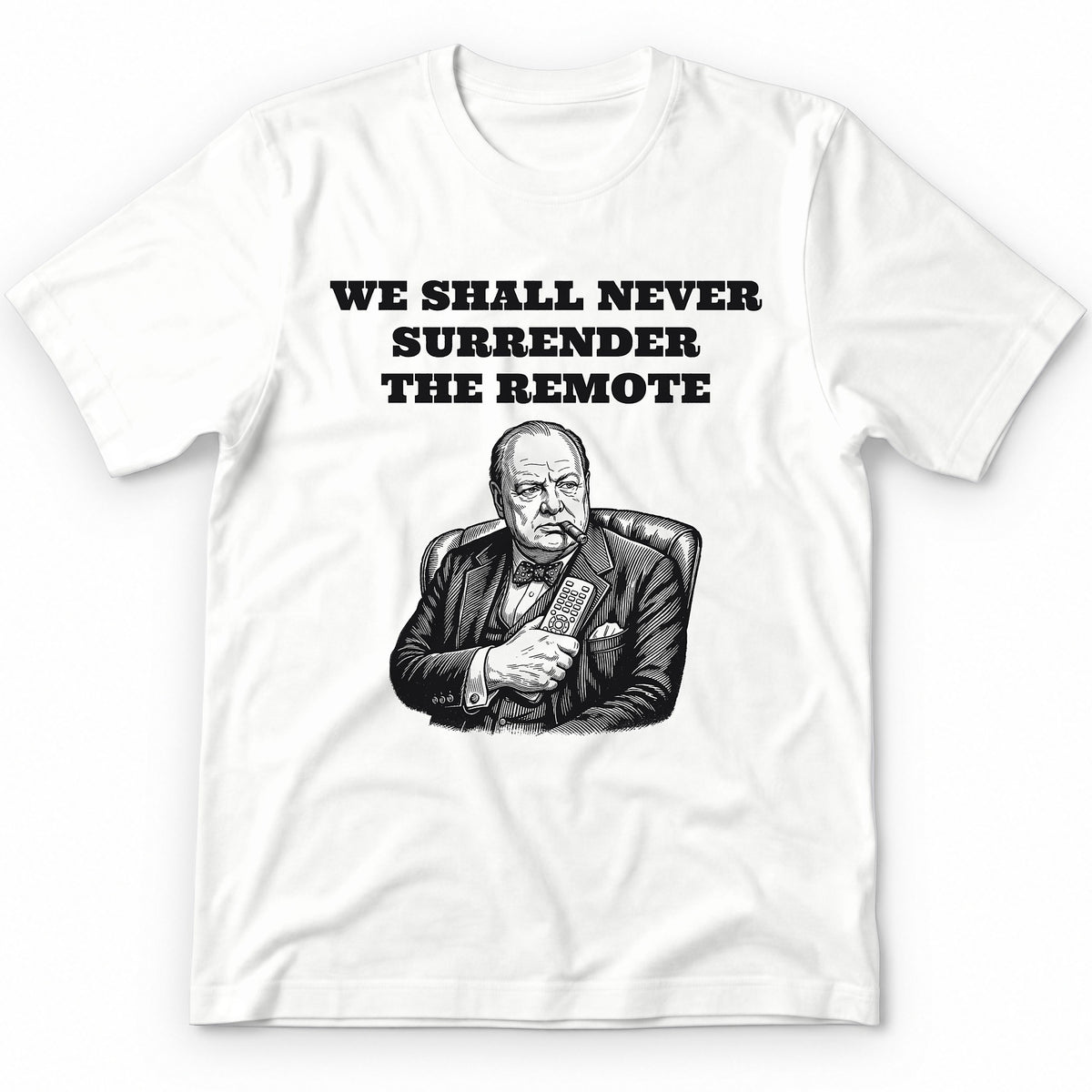 We Shall Never Surrender The Remote Premium Tee - White
